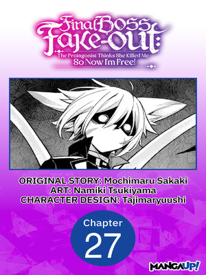cover image of Final Boss Fake-out: The Protagonist Thinks She Killed Me So Now I'm Free!, Chapter 27